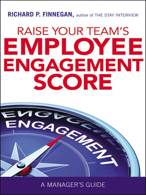 Title details for Raise Your Team's Employee Engagement Score by Richard Finnegan - Available